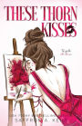 These Thorn Kisses Special Edition Paperback