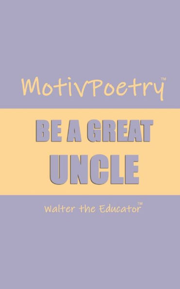 MotivPoetry: Be a Great Uncle