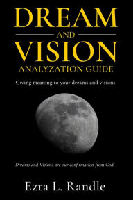 Title: Dream and Vision Analyzation Guide, Author: Ezra L. Randle
