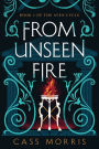 From Unseen Fire