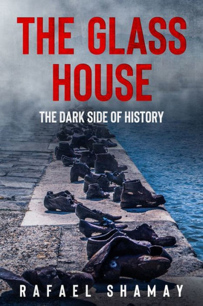 The Glass House: a WW2 Historical Novel Based on True Story