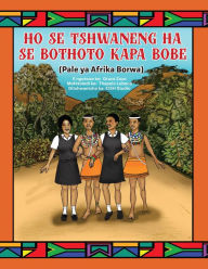 Title: Ho Se Tshawaneng Ha Se Bothoto Kapa Bobe: Pale ya Afrika Borwa, Author: Chuaro Grace Zuzo