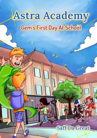 Title: Astra Academy - Gem's First Day At School, Author: Saff Da Great