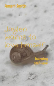Title: Jaylen learns to love himself: learning self-love, Author: Amari Smith