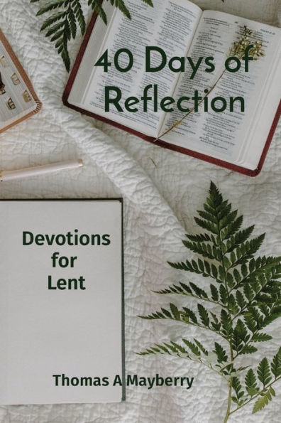 40 Days of Reflection: Devotions for Lent