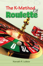 The K-Method of Roulette