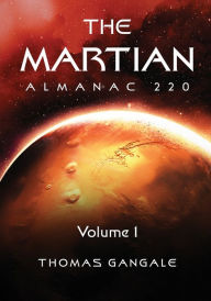 Title: The Martian Almanac 220, Volume 1, Author: Thomas Gangale