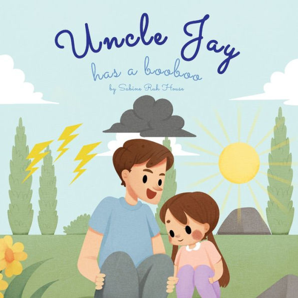 Uncle Jay Has A Booboo: Heartwarming Tale of Love, Kindness, Empathy, and Resilience - Rhyming Stories Picture Books for Kids