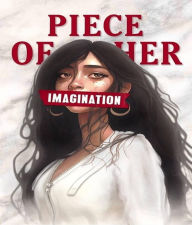 Title: Piece Of Her Imagination, Author: Kerat Jhaj