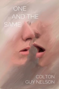 Title: One and the Same, Author: Colton Guy Nelson