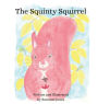 The Squinty Squirrel