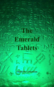 Title: THE EMERALD TABLETS OF THOTH THE ATLANTEAN, Author: Thoth The Atlantean