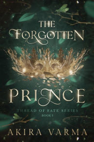 Title: The Forgotten Prince, Author: Akira Varma