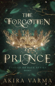 Title: The Forgotten Prince, Author: Akira Varma