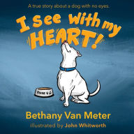 Title: River's Story...I See With My Heart, Author: Bethany Van Meter