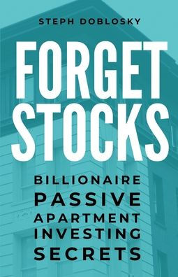 Forget Stocks: Billionaire Passive Apartment Investing Secrets