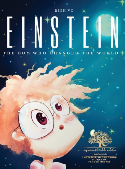 Einstein: the Boy Who Changed World: Albert Einstein Book for Kids - A Captivating Addition to Inspiring Books About Featuring Playful Rhymes and Colorful Illustrations, This Science Picture is Ideal Read Young Readers