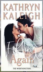 Title: Falling Again, Author: Kathryn Kaleigh