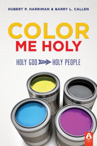 Title: Color Me Holy, Author: Hubert P. Harriman