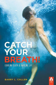 Title: Catch Your Breath!, Author: Barry L. Callen