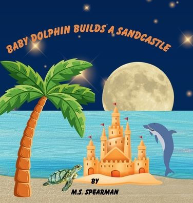 Baby Dolphin Builds A Sandcastle