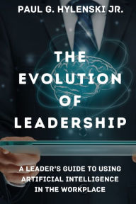 Title: The Evolution of Leadership, Author: Paul G Hylenski
