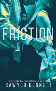 Title: Friction, Author: Sawyer Bennett