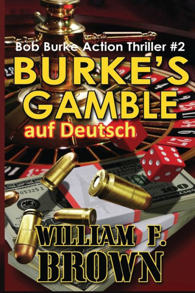 Burkes Gamble, auf Deutsch: Bob Burke Action Thriller #2