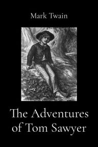 Title: The Adventures of Tom Sawyer (Illustrated), Author: Mark Twain