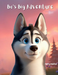 Title: Bo's Big Adventure, Author: Nancy E Bachus