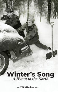 Free ebook downloads for android tablets Winter's Song: A Hymn to the North PDB by TD Mischke (English Edition) 9781088116470