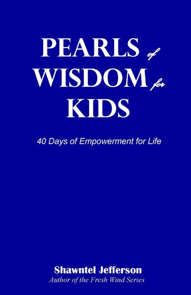 Pearls of Wisdom for Kids: 40 Days of Empowerment for Life