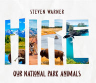 Title: HIKE: Our National Park Animals (I Spy picture book, 42 animals, 12 National Parks), Author: Steven Warner