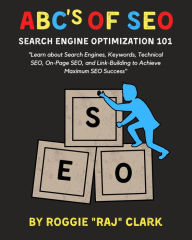 Title: ABC's of SEO Search Engine Optimization 101, Author: Roggie Clark