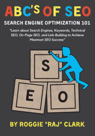 Title: ABC's of SEO Search Engine Optimization 101, Author: Roggie Clark