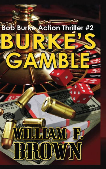 Burke's Gamble: Bob Burke Suspense Thriller #2
