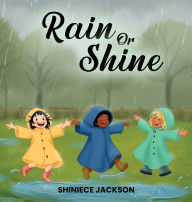 Title: Rain Or Shine, Author: Shiniece Jackson