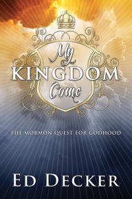 Title: My Kingdom Come, Author: Ed Decker
