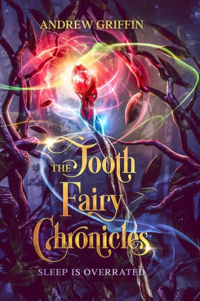The Tooth Fairy Chronicles: Sleep is Overrated