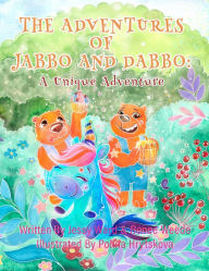 Title: The Adventures of Jabbo and Dabbo: A Unique Adventure, Author: Jessy Ward