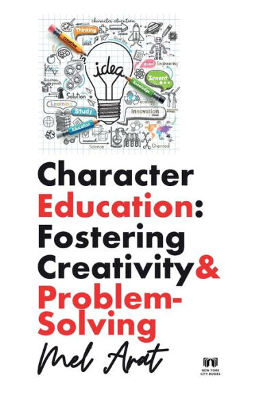 Character Education: Fostering Creativity and Problem-Solving: Problem-Solving