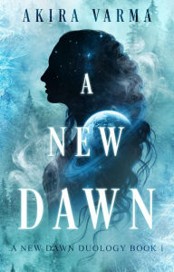 Title: A New Dawn, Author: Akira Varma