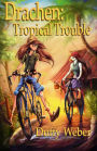 Drachen: Tropical Trouble