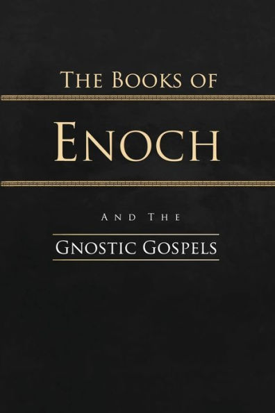 the Books of Enoch and Gnostic Gospels: Complete Edition