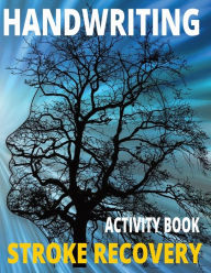 Title: Handwriting Activity Book, Stoke Recovery: Relearn How To Write. Including Mazes, Coloring Pages. Number Tracing Sheets, (8.5 x 11), Paperback., Author: Erika Sanders