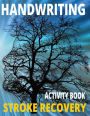Handwriting Activity Book, Stoke Recovery: Relearn How To Write. Including Mazes, Coloring Pages. Number Tracing Sheets, (8.5 x 11), Paperback.