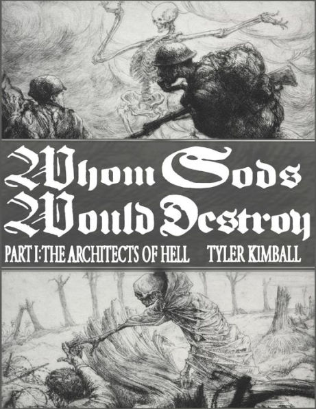 Whom Gods Would Destroy, Part I: The Architects of Hell