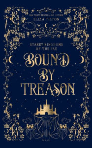 Download full books online free Bound By Treason in English FB2 DJVU iBook 9781088134429 by Eliza Tilton, Eliza Tilton