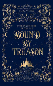 Title: Bound By Treason, Author: Eliza Tilton