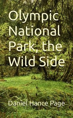 Olympic National Park, the Wild Side
